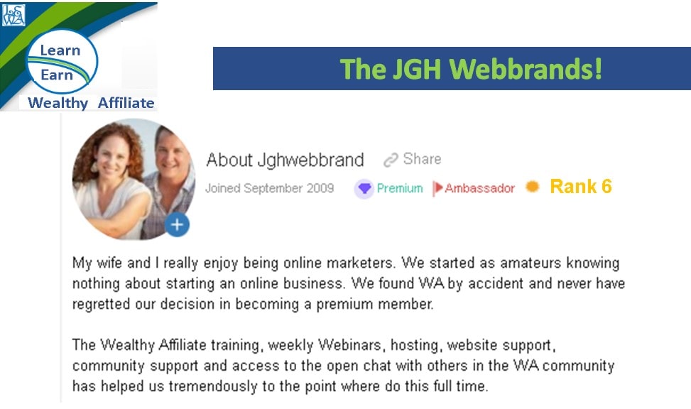 Learn Earn Wealthy Affiliate The JGH Webbrands Started Affiliate Marketing in 2009 Rank 6.